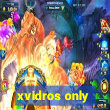 xvidros only